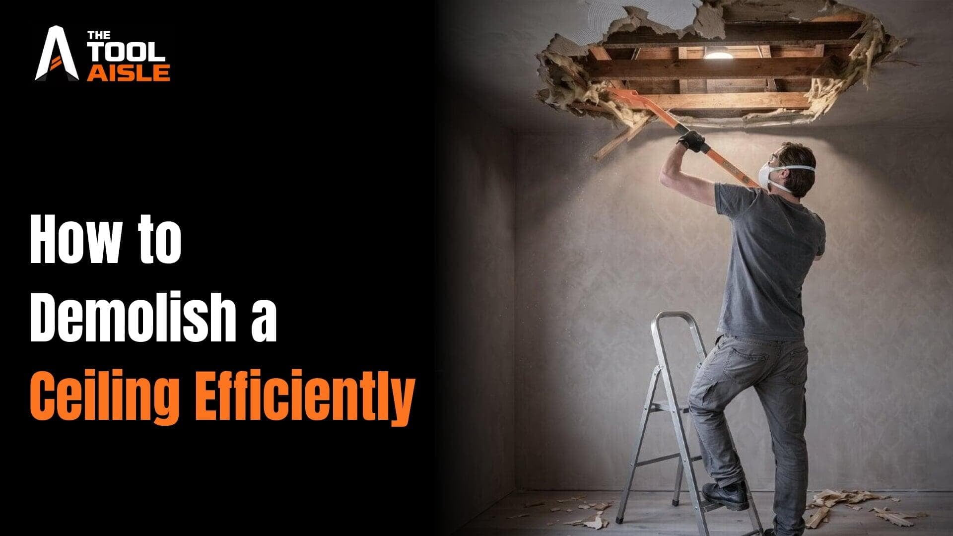 How to Demolish a Ceiling Efficiently